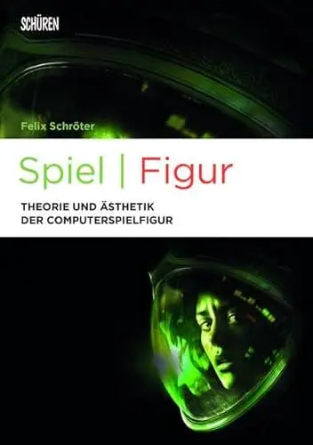 Produktbild: Spiel | Figur: Theorie und Ästhetik der Computerspielfigur (Marburger Schriften zur Medienforschung)