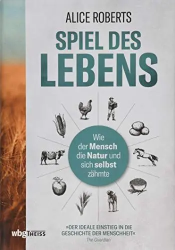 Produktbild: Spiel des Lebens: Wie der Mensch die Natur und sich selbst zähmte