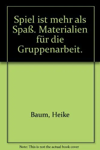 Produktbild: Spiel ist mehr als Spass: Spiele und Methoden für die Gruppenarbeit (Reihe 8-13)
