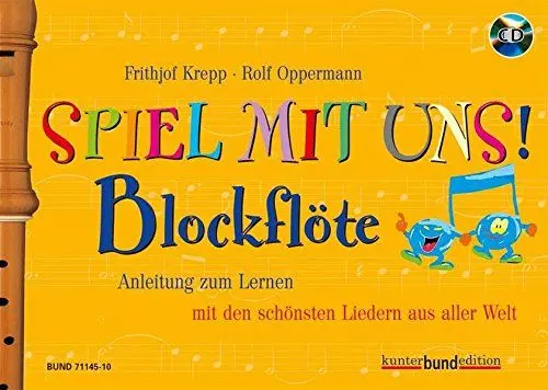 Produktbild: Spiel mit uns! Blockflöte: Anleitung zum Lernen mit den schönsten Liedern aus aller Welt. Sopran-Blockflöte. (kunter-bund-edition)