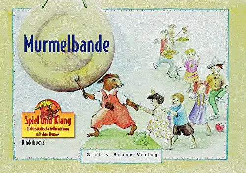 Produktbild: Spiel und Klang - Musikalische Früherziehung mit dem Murmel. Für Kinder zwischen 4 und 6 Jahren: Murmelbande: Ein farbiges Bilderbuch mit visuellen Anregungen für Musik und Bewegung