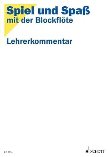 Produktbild: Spiel und Spass mit der Blockflöte.Lehrerkommentar zur Schule für die Sopranblockflöte (barocke Griffweise)