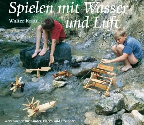 Produktbild: Spielen mit Wasser und Luft (Werkbücher für Kinder, Eltern und Erzieher)