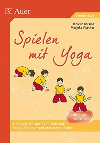 Produktbild: Spielen mit Yoga: Für Kinder von 4 bis 12 Jahren (1. bis 6. Klasse)
