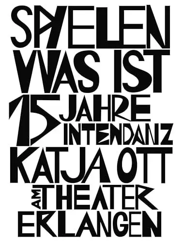 Produktbild: Spielen, was ist: 15 Jahre Intendanz Katja Ott am Theater Erlangen