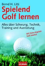 Produktbild: Spielend Golf lernen: Alles über Schwung, Technik, Training und Ausrüstung