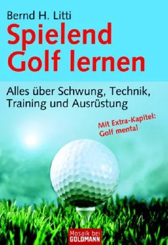 Produktbild: Spielend Golf lernen: Alles über Schwung, Technik, Training und Ausrüstung