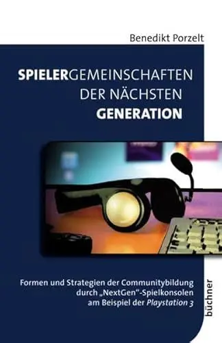 Produktbild: Spielergemeinschaften der nächsten Generation: Formen und Strategien der Communitybildung durch 