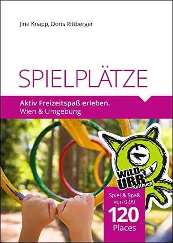 Produktbild: SPIELPLÄTZE. Aktiv Freizeitspaß erleben: Wien und Umgebung (PLACES: Wien & Umgebung, Band 4)