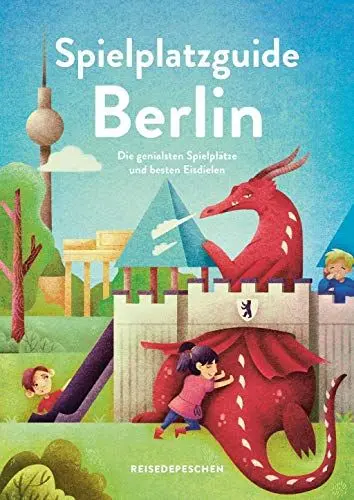 Produktbild: Spielplatzguide Berlin - Reiseführer für Familien: Die genialsten Spielplätze und besten Eisdielen (Geheimtipps von Freunden)
