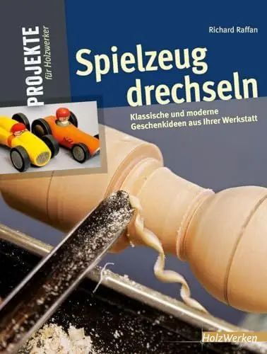 Produktbild: Spielzeug drechseln: 15 begeisternde Projekte aus Ihrer Werkstatt (HolzWerken)