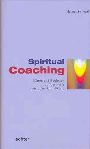 Produktbild: Spiritual Coaching: Führen und Begleiten auf der Basis geistlicher Grundwerte
