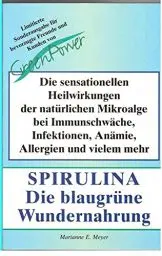 Produktbild: Spirulina - Das blaugrüne Wunder: Die sensationellen Heilwirkungen der natürlichen Mikroalge bei Immunschwaeche, Infektionen, Anämie, Allergien, ... Allergien, Krebs, Aids und vielem mehr