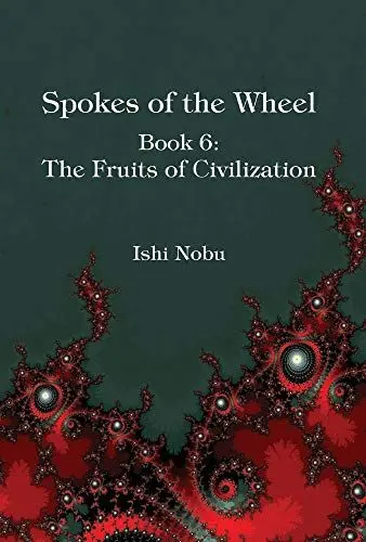 Produktbild: Spokes of the Wheel, Book 6: The Fruits of Civilization: Volume 1