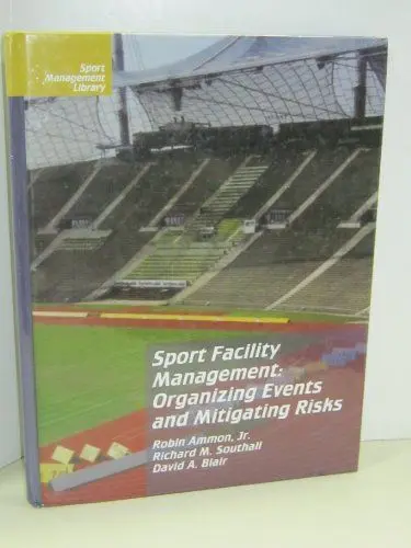 Produktbild: Sport Facility Management: Organizing Events and Mitigating Risks (Sport Management Library)