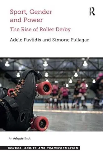 Produktbild: Sport, Gender and Power: The Rise of Roller Derby (Gender, Bodies and Transformation)