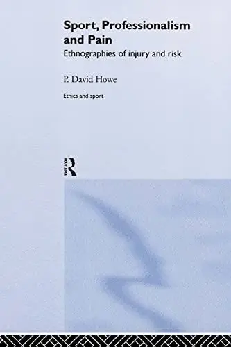 Produktbild: Sport, Professionalism and Pain: Ethnographies of Injury and Risk (Ethics and Sport)