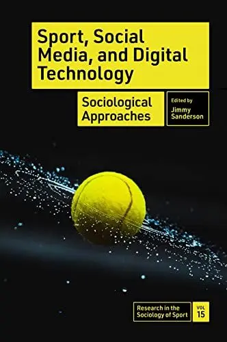Produktbild: Sport, Social Media, and Digital Technology: Sociological Approaches (Research in the Sociology of Sport, 15)