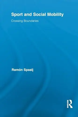 Produktbild: Sport and Social Mobility: Crossing Boundaries (Routledge Research in Sport, Culture and Society, 8, Band 8)