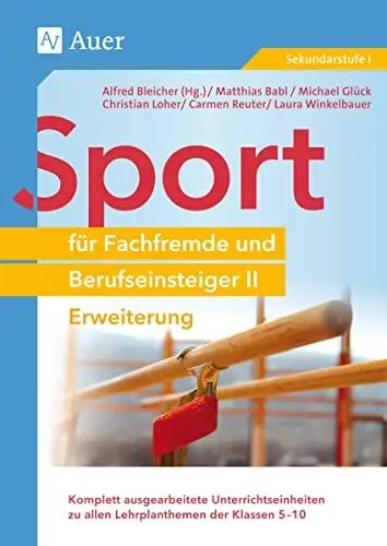Produktbild: Sport für Fachfremde und Berufseinsteiger II: Komplett ausgearbeitete Unterrichtseinheiten zu al len Lehrplanthemen der Klassen 5-10 - Erweiterung (Fachfremd unterrichten Sekundarstufe)