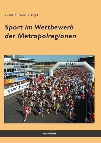 Produktbild: Sport im Wettbewerb der Metropolregionen: Annäherungen in Wort und Bild
