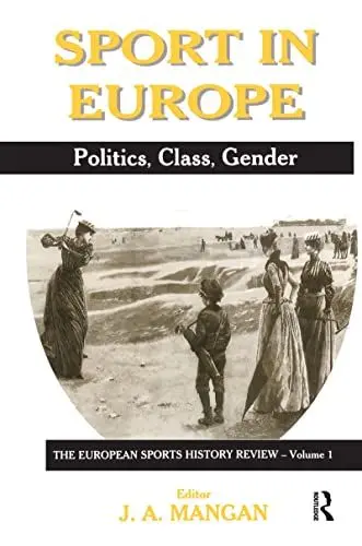 Produktbild: Sport in Europe: Politics, Class, Gender (Sport in the Global Society)
