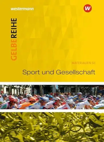 Produktbild: Sport und Gesellschaft: Schulbuch: Ausgabe 2015 (Gelbe Reihe: Materialien für den Sekundarbereich II - Ausgabe 2015)