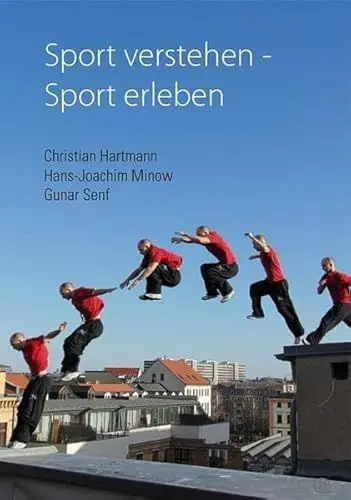 Produktbild: Sport verstehen – Sport erleben: Bewegungs- und trainingswissenschaftliche Grundlagen