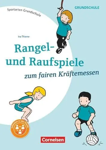 Produktbild: Sportarten Grundschule - Kompakte Unterrichtsreihen Klasse 1-4: Rangel- und Raufspiele zum fairen Kräftemessen - Kompakte Unterrichtsreihen Klasse 1-4 - Kopiervorlagen