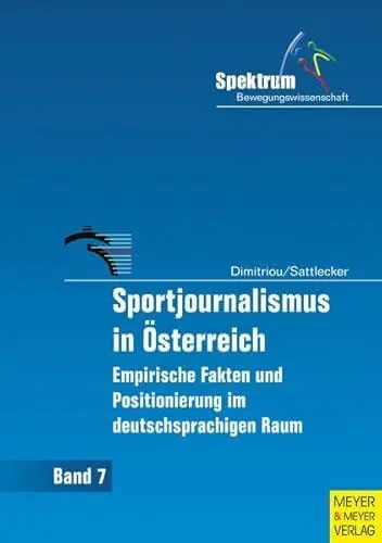 Produktbild: Sportjournalismus in Österreich: Empirische Fakten und Positionierung im deutschsprachigen Raum (Spektrum Bewegungswissenschaft)