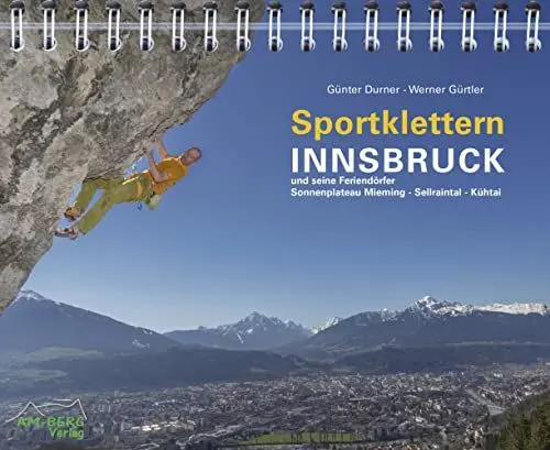 Produktbild: Sportklettern Innsbruck und seine Feriendörfer: Sportklettern - Klettersteige - Eisklettern – Bouldern