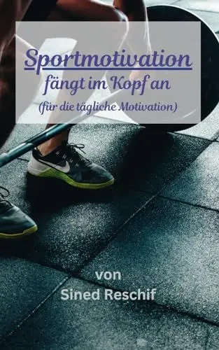Produktbild: Sportmotivation fängt im Kopf an: für die tägliche Motivation