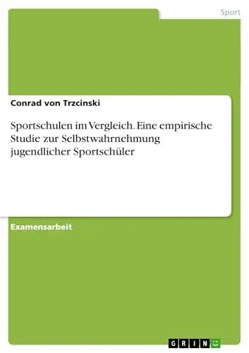 Produktbild: Sportschulen im Vergleich. Eine empirische Studie zur Selbstwahrnehmung jugendlicher Sportschüler: Staatsexamensarbeit