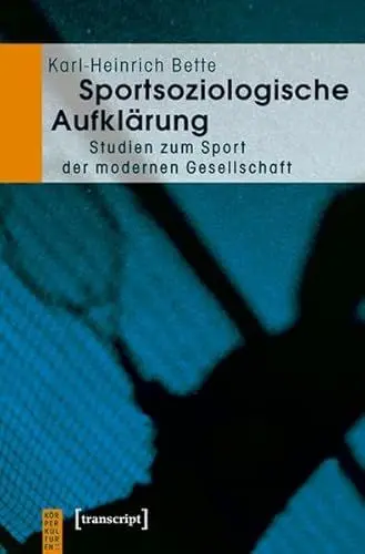Produktbild: Sportsoziologische Aufklärung: Studien zum Sport der modernen Gesellschaft (KörperKulturen)