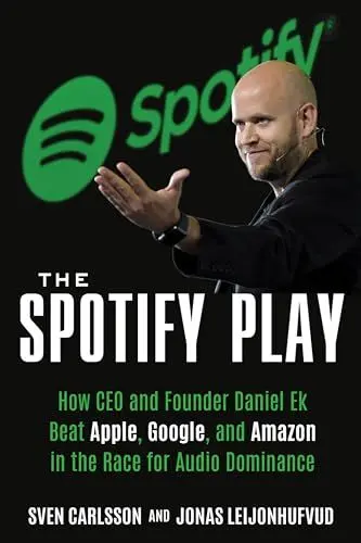 Produktbild: Spotify Untold: How a Small Swedish Start-Up Changed Music Forever: How CEO and Founder Daniel Ek Beat Apple, Google, and Amazon in the Race for Audio Dominance