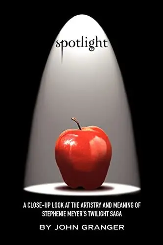 Produktbild: Spotlight: A Close-Up Look at the Artistry and Meaning of Stephenie Meyer's Twilight Saga