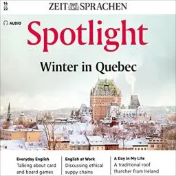 Produktbild: Spotlight Audio - Winter in Quebec. 14/22: Englisch lernen Audio - Winter in Quebec
