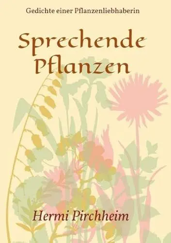 Produktbild: Sprechende Pflanzen: Gedichte einer Gartenliebhaberin