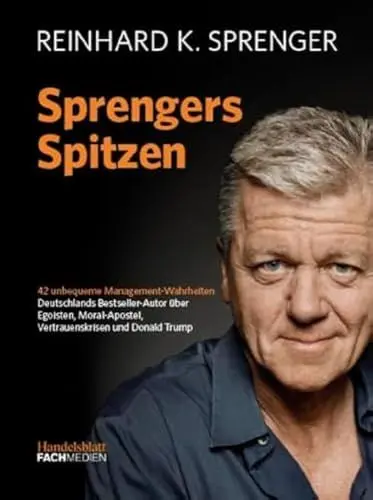 Produktbild: Sprengers Spitzen: 42 unbequeme Management-Wahrheiten