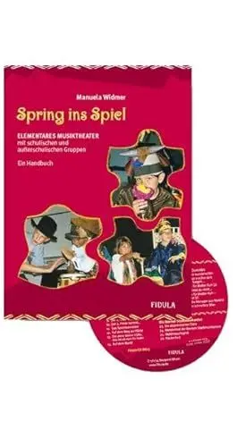 Produktbild: Spring ins Spiel: Elementares Musiktheater mit schulischen und ausserschulischen Gruppen. Ein Handbuch incl. CD