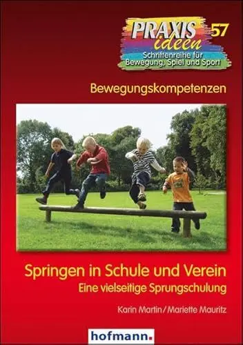 Produktbild: Springen in Schule und Verein: Eine vielseitige Sprungschule (Praxisideen - Schriftenreihe für Bewegung, Spiel und Sport)