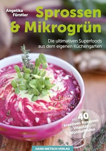 Produktbild: Sprossen & Mikrogrün: Die ultimativen Superfoods aus dem eigenen Küchengarten | Mit 40 kreativen Rezepten für Vitalität und Wohlbefinden | Sprossen ... 40 Pflanzen-Porträts - 40 kreative Rezepte