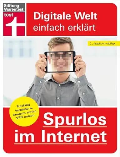 Produktbild: Spurlos im Internet - Ihr Ratgeber für mehr Sicherheit und Datenschutz: Tracking verhindern, Daten schützen, anonym surfen, VPN nutzen (Digitale Welt einfach erklärt)