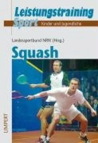Produktbild: Squash: Rahmentrainingskonzeption für Kinder und Jugendliche im Leistungssport. Hrsg.: LandesSportBund NRW