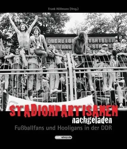 Produktbild: Stadionpartisanen nachgeladen: Fußballfans und Hooligans in der DDR