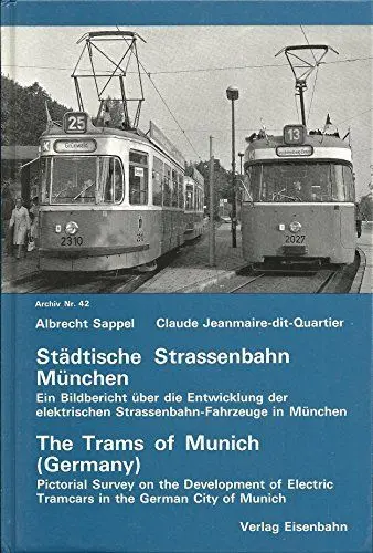 Produktbild: Städtische Strassenbahn München: Ein Bildbericht über d. Entwicklung d. elektr. Straßenbahn-Fahrzeuge in München (Archiv, Nr.42)