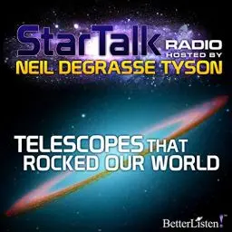 Produktbild: Star Talk Radio: Telescopes That Rocked Our World