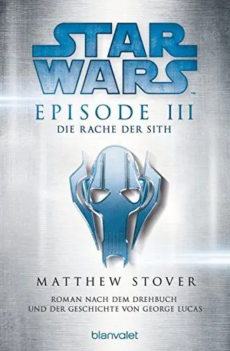 Produktbild: Star Wars™ - Episode III - Die Rache der Sith: Roman nach dem Drehbuch und der Geschichte von George Lucas (Filmbücher, Band 3)