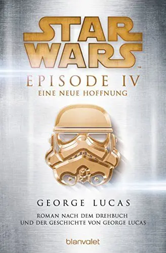 Produktbild: Star Wars™ - Episode IV - Eine neue Hoffnung: Roman nach dem Drehbuch und der Geschichte von George Lucas (Filmbücher, Band 4)