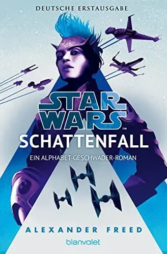 Produktbild: Star Wars™ - Schattenfall: Ein Alphabet-Geschwader-Roman (Die Alphabet-Geschwader-Reihe, Band 2)